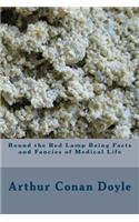 Round the Red Lamp Being Facts and Fancies of Medical Life