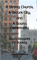 A Strong Church, A Secure City, and A Sound Community: God's Blueprint for Society