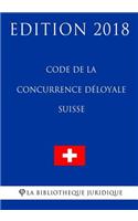 Code de la Concurrence Déloyale Suisse - Edition 2018