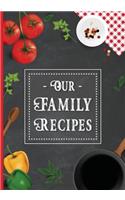 Our Family Recipes: Blank Recipe Journal, Food Cookbook Design, Blank Recipe Book, Blank Cookbook, Personalized Recipe Book, Empty Recipe Book 7x10