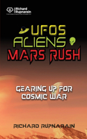 UFOs, Aliens, Mars Rush