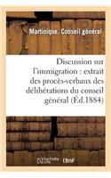 Discussion Sur l'Immigration: Extrait Des Procès-Verbaux Des Délibérations Du Conseil Général
