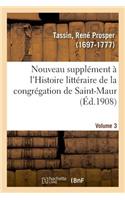 Nouveau Supplément À l'Histoire Littéraire de la Congrégation de Saint-Maur. Volume 3