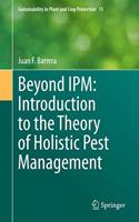 Beyond Ipm: Introduction to the Theory of Holistic Pest Management