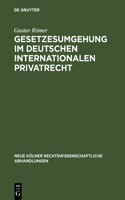 Gesetzesumgehung im deutschen internationalen Privatrecht