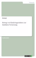 Beitrag von Kindertagesstätten zur familiären Vernetzung