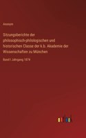 Sitzungsberichte der philosophisch-philologischen und historischen Classe der k.b. Akademie der Wissenschaften zu München: Band I Jahrgang 1874