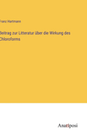 Beitrag zur Litteratur über die Wirkung des Chloroforms