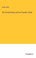 Practical Brass and Iron Founder's Guide