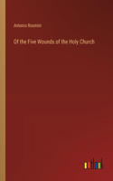 Of the Five Wounds of the Holy Church