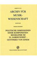 Politische Dimensionen Einer Komponistenbiographie Im 20. Jahrhundert - Gottfried Von Einem