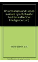 Chromosones and Genes in Acute Lymphoblastic Leukemia