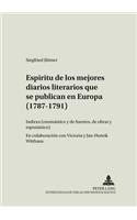 Espíritu de Los Mejores Diarios Literarios Que Se Publican En Europa (1787-1791): Índices (Onomástico Y de Fuentes, de Obras Y Toponímico)- En Colaboración Con Victoria Y Jan-Henrik Witthaus