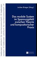 Das Modale System Im Spannungsfeld Zwischen Theorie Und Kompositorischer Praxis