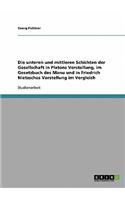 unteren und mittleren Schichten der Gesellschaft in Platons Vorstellung, im Gesetzbuch des Manu und in Friedrich Nietzsches Vorstellung im Vergleich