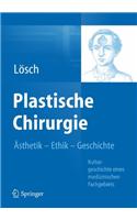 Plastische Chirurgie - Ästhetik Ethik Geschichte