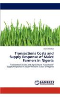 Transactions Costs and Supply Response of Maize Farmers in Nigeria