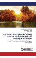 Fate and Transport of Heavy Metals in the Former Tin Mining Catchment