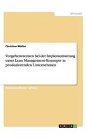 Vorgehensweisen bei der Implementierung eines Lean Management-Konzepts in produzierenden Unternehmen
