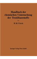 Handbuch der chemischen Untersuchung der Textilfaserstoffe