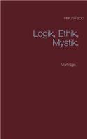 Logik, Ethik, Mystik