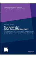 New Metrics for Value-Based Management: Enhancement of Performance Measurement and Empirical Evidence on Value-Relevance