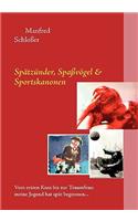 Spätzünder, Spaßvögel & Sportskanonen