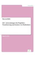 GIS - Anwendungen für Flughäfen - Visualisierung und Analyse von Marktdaten