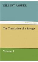 The Translation of a Savage, Volume 1: (English)