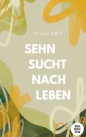 Sehnsucht nach Leben