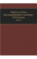 Udgives AF Den Physiographiske Forening I Christiania Bind 9