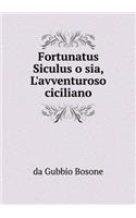 Fortunatus Siculus O Sia, l'Avventuroso Ciciliano