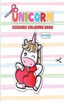 Unicorn Scissors Coloring Book For Kids: Scissors Skills Activity Book for Kids - Start Your Pricess Unicorn Project!