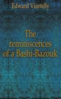 THE REMINISCENCES OF A BASHI-BAZOUK