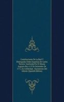 Constituciones De La Real Y Distinguida Orden Espanola De Carlos Tercero: Instituida Por El Mismo Augusto Rey A 19 De Setiembre De 1771, En Celebridad . Nacimiento Del Infante (Spanish Edition)