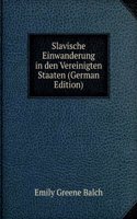 Slavische Einwanderung in den Vereinigten Staaten (German Edition)