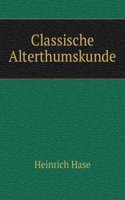 Classische Alterthumskunde: Griechische Alterthumer (German Edition)