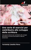 Una serie di esercizi per contribuire allo sviluppo della scrittura