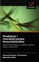 Produkcja i charakterystyka biosurfaktantów