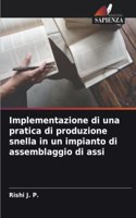Implementazione di una pratica di produzione snella in un impianto di assemblaggio di assi