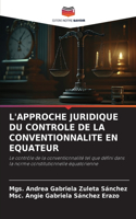 L'Approche Juridique Du Controle de la Conventionnalite En Equateur