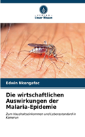 Die wirtschaftlichen Auswirkungen der Malaria-Epidemie