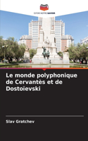 monde polyphonique de Cervantès et de Dostoïevski