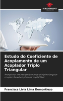 Estudo do Coeficiente de Acoplamento de um Acoplador Triplo Triangular