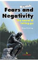 Banish Fears and Negativity