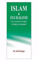 Islam And Feudalism : Economic Of Riba, Intrest & Prophet