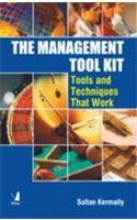 The Management Tool Kit (Tools & Techniques That Work)