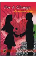 For A Change: The Journey To Utopia