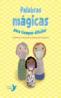Palabras magicas para tiempos dificiles: Maneras de afrontar las diversidades de la vida