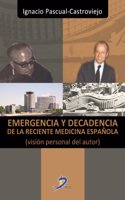 Emergencia y decadencia de la reciente medicina espanola